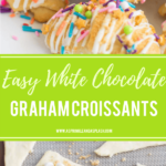 Easy White Chocolate Graham Croissants Pin Image