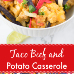Pin image of Taco Beef and Potato Casserole for Pinterest