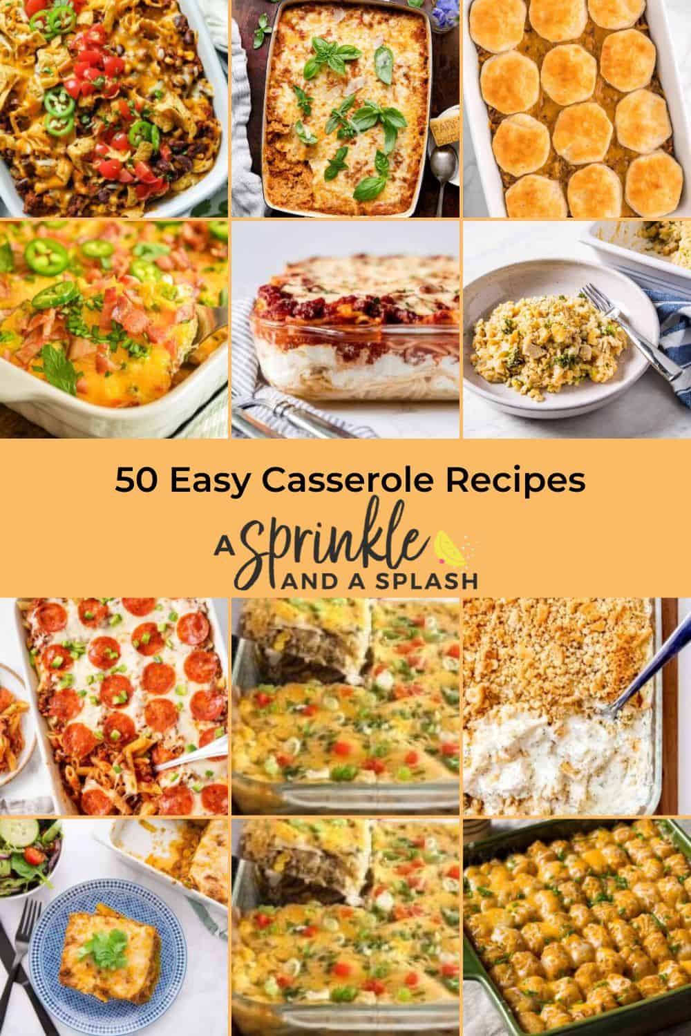 50 Casserole Recipes Your Family Will Love - A Sprinkle and A Splash